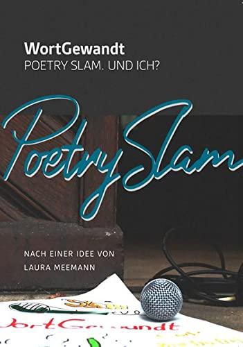 WortGewandt. Poetry Slam. Und ich?