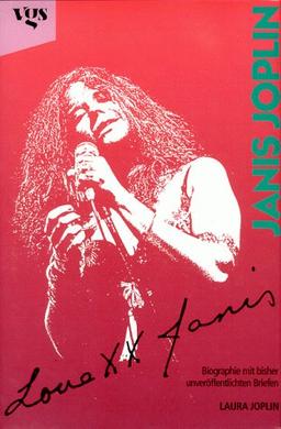 Love, Janis. Janis Joplin. Biographie mit unveröffentlichten Briefen