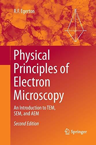 Physical Principles of Electron Microscopy: An Introduction to TEM, SEM, and AEM