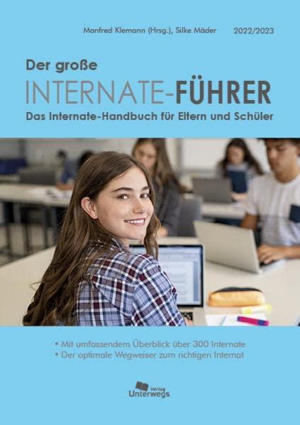 Der große Internate-Führer 2023/2024: Das Internate-Handbuch für Eltern und Schüler - Der optimale Wegweiser zum richtigen Internat