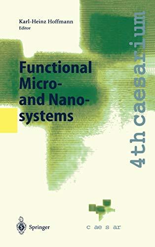 Functional Micro- and Nanosystems: Proceedings of the 4th caesarium, Bonn, June 16–18, 2003