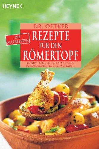 Die allerbesten Rezepte für den Römertopf: Gemüse-Fisch-Topf, Ratatouille, Schokoladen-Frucht-Auflauf.