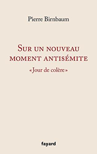 Sur un nouveau moment antisémite : Jour de colère