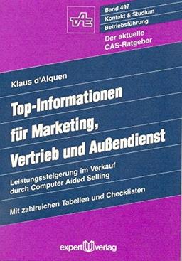 Top-Informationen für Marketing, Vertrieb und Außendienst: Leistungssteigerung im Verkauf durch Computer Aided Selling (Kontakt & Studium)