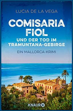 Comisaria Fiol und der Tod im Tramuntana-Gebirge: Ein Mallorca-Krimi (Comisaria Fiol ermittelt, Band 1)