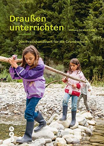 Draußen unterrichten (Ausgabe für Deutschland): Das Praxishandbuch für die Grundschule