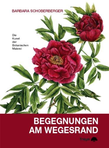 Begegnungen am Wegesrand: Botanische Malerei