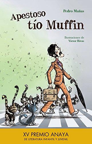 Apestoso tío Muffin (Literatura Infantil (6-11 Años) - Premio Anaya (Infantil))