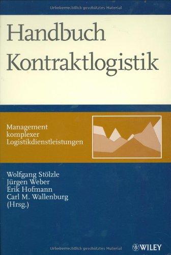 Handbuch Kontraktlogistik: Management komplexer Logistikdienstleistungen