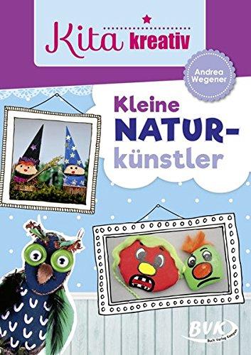 Kita kreativ Kleine Naturkünstler