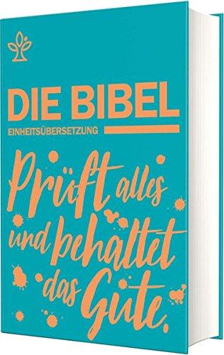 Schulbibel Einheitsübersetzung: Prüft alles und behaltet das Gute! (1 Thess 5,21) (Petrol)