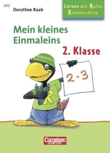 Dorothee Raab - Lernen mit Rufus Rabenschlau: 2. Schuljahr - Mein kleines Einmaleins: Band 475. Heft im Taschenformat. Mindestabnahme: 5 Exemplare