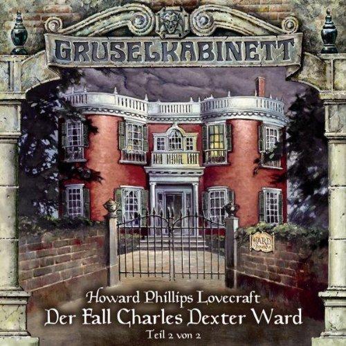 Gruselkabinett 25 - Der Fall Charles Dexter Ward (Teil 2 von 2)