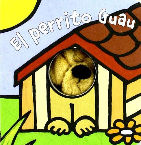 El perrito Guau (Castellano - A PARTIR DE 0 AÑOS - MANIPULATIVOS (LIBROS PARA TOCAR Y JUGAR), POP-UPS - Librodedos)