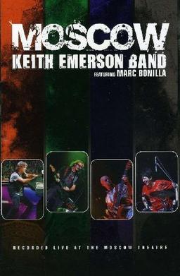 Keith Emerson Band Featuring Marc Bonilla - Moscow