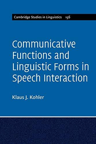 Communicative Functions and Linguistic Forms in Speech Interaction (Cambridge Studies in Linguistics)