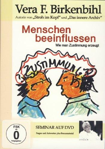 Vera F. Birkenbihl - Menschen beeinflussen - Wie man Zustimmung erzeugt!