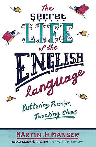 The Secret Life of the English Language: Buttering Parsnips and Twocking Chavs