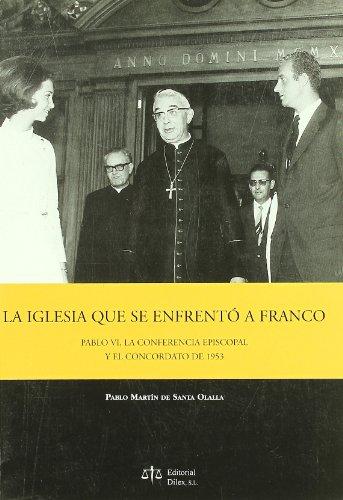 La Iglesia que se enfrentó a Franco : Pablo VI, la Conferencia Episcopal y el Concordato de 1953