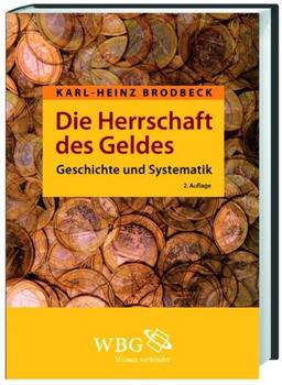 Die Herrschaft des Geldes: Geschichte und Systematik