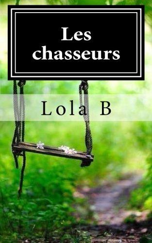 Les chasseurs: Tome 1: Esteban - Chase