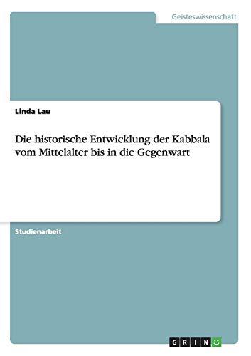 Die historische Entwicklung der Kabbala vom Mittelalter bis in die Gegenwart