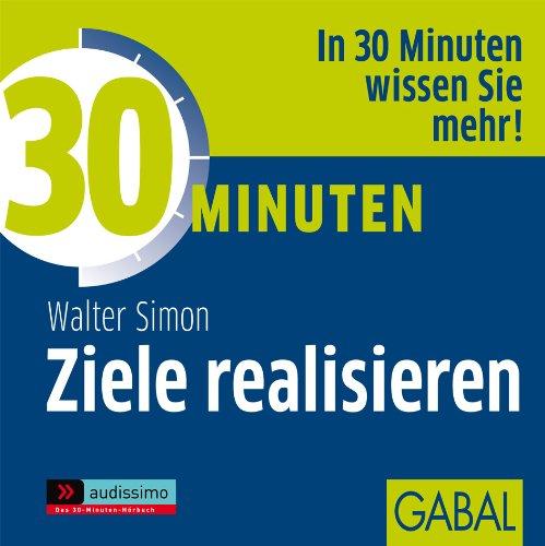 30 Minuten für das Realisieren Ihrer Ziele