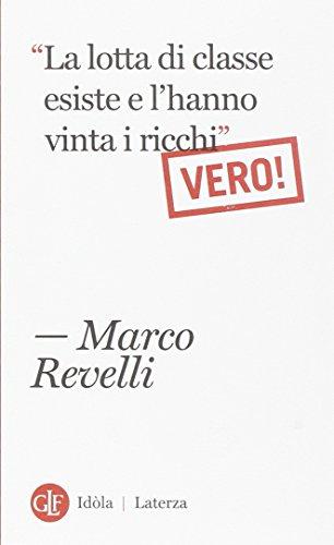 «La lotta di classe esiste e l'hanno vinta i ricchi». Vero!