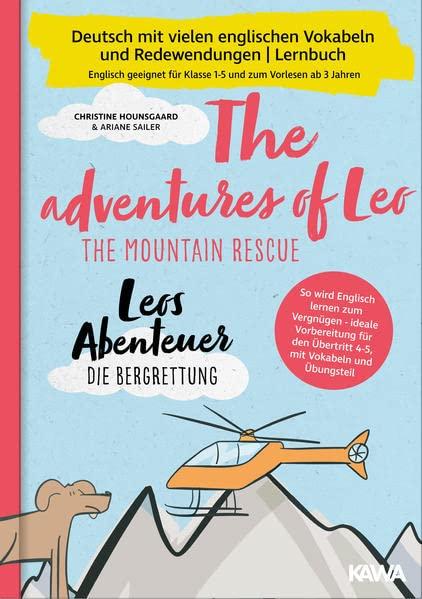 Zweisprachiges Buch deutsch englisch: Leos Abenteuer - die Bergrettung | The adventures of Leo - The mountain rescue | Deutsch Englisch Kinderbuch, ... für Klasse 1-5 und zum Vorlesen ab 3 Jahren