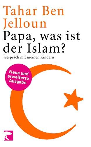 Papa, was ist der Islam?: Gespräch mit meinen Kindern