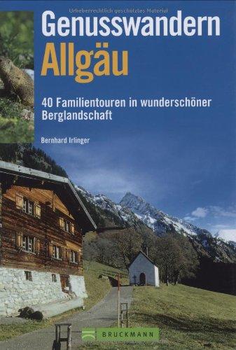 Genusswandern Allgäu: 40 Familientouren in wunderschöner Berglandschaft