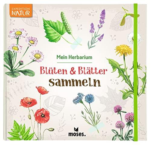 moses. Herbarium – Blüten und Blätter sammeln | Expedition Natur Herbarium zum Bestimmen von heimischen Blumen und Bäumen | Mit Vorlagen | Inkl. Basteltipps für Kinder ab 7 Jahren: Mein Herbarium