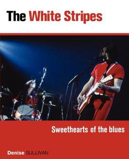 The White Stripes: Sweethearts of the Blues