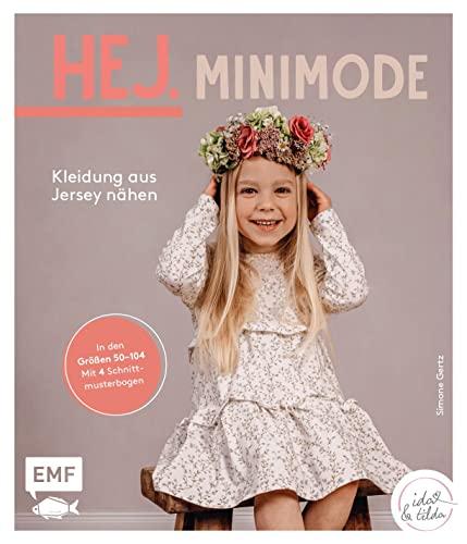 Hej Minimode – Kleidung aus Jersey nähen: Der Skandi-Look für Babys und Kleinkinder aus Waffeljersey, Rippjersey und Co. Alle Modelle in den Größen 50 bis 104 – Mit 4 Schnittmusterbogen