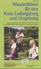 Wanderführer für den Kreis Ludwigsburg und Umgebung: Die schönsten Wanderwege im Kreis Ludwigsburg und Umgebung