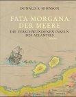 Fata Morgana der Meere. Die verschwundenen Inseln des Atlantiks