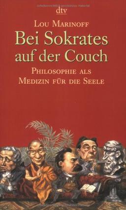 Bei Sokrates auf der Couch: Philosophie als Medizin für die Seele: Philosophie als Medizin der Seele