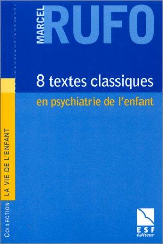 8 textes classiques en psychiatrie de l'enfant