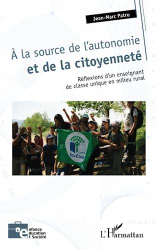 A la source de l'autonomie et de la citoyenneté : réflexions d'un enseignant de classe unique en milieu rural