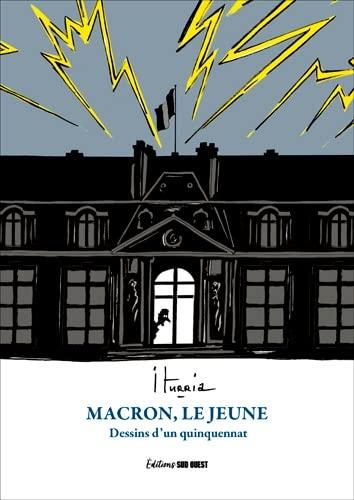 Macron, le jeune : dessins d'un quinquennat : 2017-2022