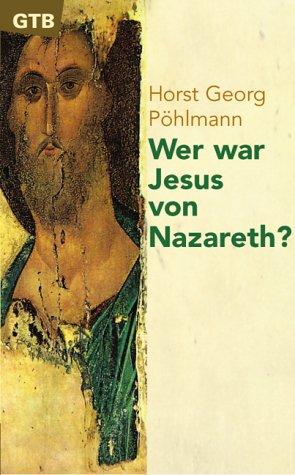 Wer war Jesus von Nazareth?