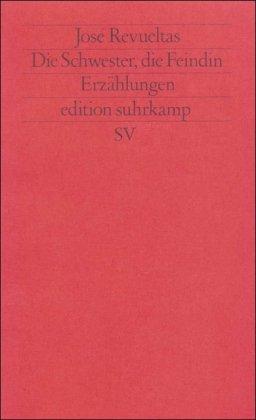 Die Schwester, die Feindin: Erzählungen (edition suhrkamp)