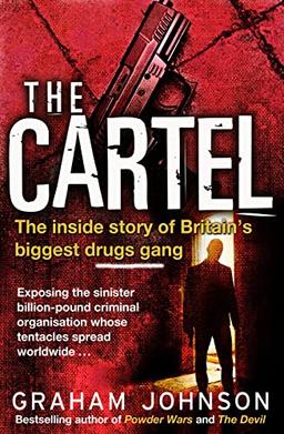 The Cartel: The Inside Story of Britain's Biggest Drugs Gang