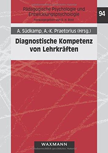 Diagnostische Kompetenz von Lehrkräften: Theoretische und methodische Weiterentwicklungen (Pädagogische Psychologie und Entwicklungspsychologie)