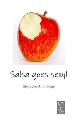 Salsa goes sexy!: Erotische Anthologie