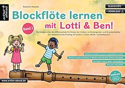 Blockflöte lernen mit Lotti & Ben - Band 2! Die kindgerechte Blockflötenschule für Kinder ab 3 Jahren, der liebevoll-leichte Einstieg mit Liedern, ... Texten, Musik- & Malspielen (inkl. Download)