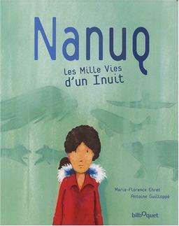 Nanuq : les mille vies d'un Inuit