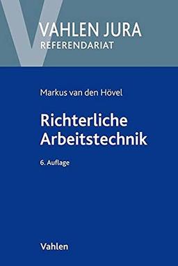 Richterliche Arbeitstechnik: einschließlich Beweisaufnahme und Beweiswürdigung (Vahlen Jura/Referendariat)