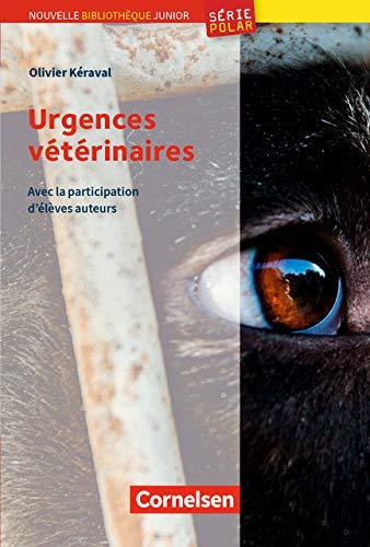 Nouvelle Bibliothèque Junior - Série polar: Urgences vétérinaires: Lektüre mit Vokabelglossar