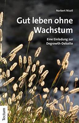 Gut leben ohne Wachstum: Eine Einladung zur Degrowth-Debatte